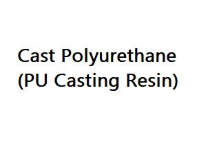 Cast Polyurethane (PU Casting Resin)